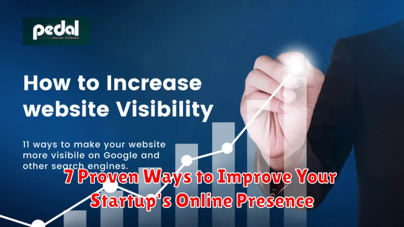 7 Proven Ways to Improve Your Startup's Online Presence