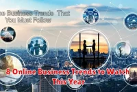 8 Online Business Trends to Watch This Year