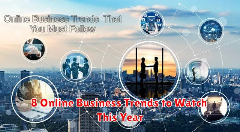 8 Online Business Trends to Watch This Year