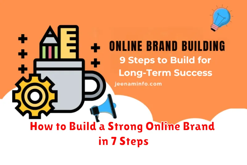How to Build a Strong Online Brand in 7 Steps